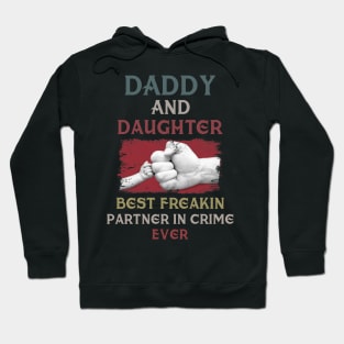 Daddy And Daughter Best Freakin Partner In Crime Ever Hoodie